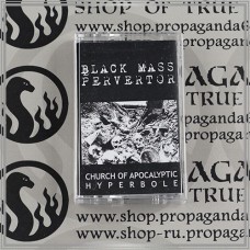 BLACK MASS PERVERTOR "Church of apocalypse hyperbole" tape