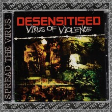 DESENSITISED "Virus of Violence" cd (incl. video)
