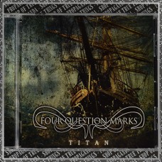 FOUR QUESTION MARKS "Titan" cd