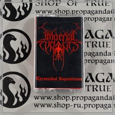 IMPERIAL TYRANTS "Tyrannikal Inquisitions" tape