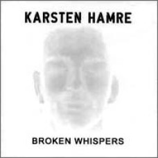 KARSTEN HAMRE "Broken Whispers" cd