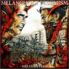 MELANCHOLY PESSIMISM "Dreamkillers" cd