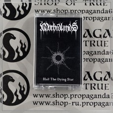 MORBIDLANDS "Hail The Dying Star" tape