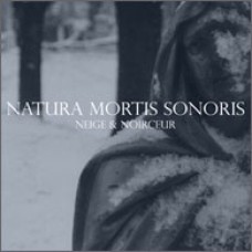 NEIGE AT NOIRCEUR "Natura Mortis Sonoris" cd