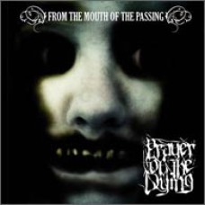 PRAYER OF THE DYING "From the mouth of the passing" cd