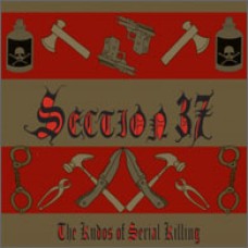 SECTION 37 "The Kudos of Serial Killing" cd