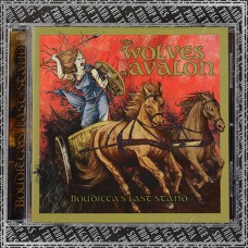 THE WOLVES OF AVALON "Boudicca's Last Stand" cd