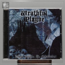 WRATHFUL PLAGUE "Thee within the Shadows" cd